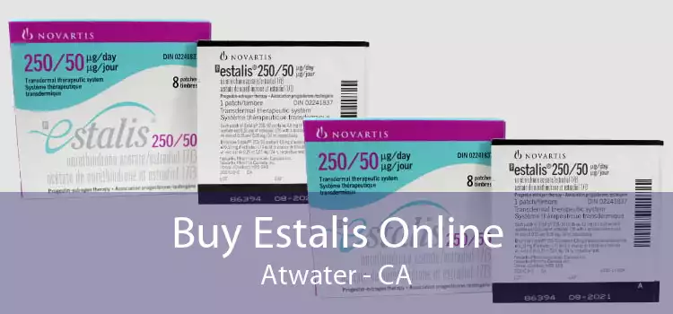 Buy Estalis Online Atwater - CA