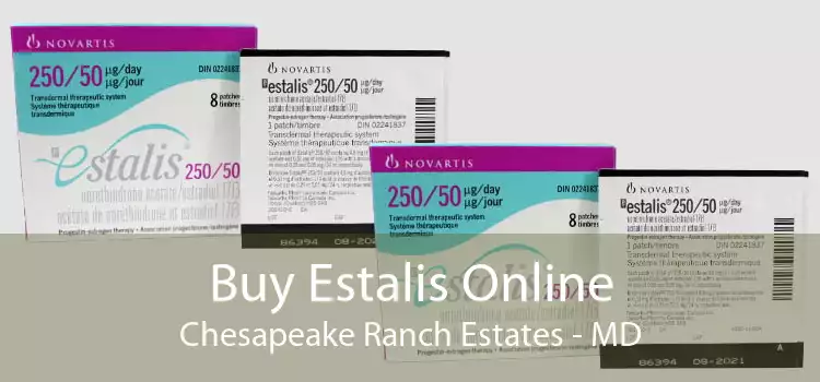 Buy Estalis Online Chesapeake Ranch Estates - MD