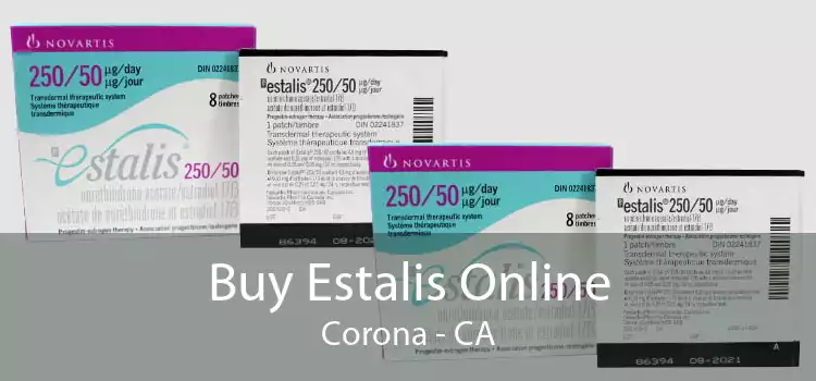 Buy Estalis Online Corona - CA