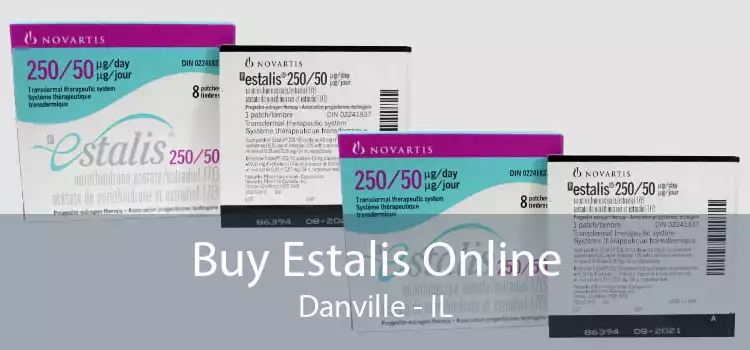 Buy Estalis Online Danville - IL